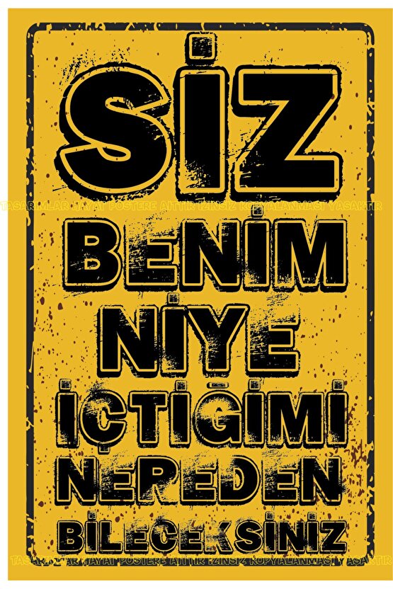 siz benim niye içtiğimi nereden bileceksiniz ahmet kaya duvar yazıları ev dekor retro ahşap poster