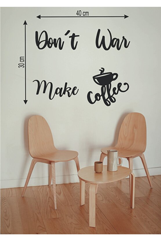 40*30 Cm Dont War Make Coffee Ahşap Duvar Yazısı