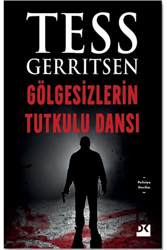 Gölgesizlerin Tutkulu Dansı, Tess Gerritsen, Doğan Kitap, Gölgesizlerin Tutkulu Dansı Kitabı, 256 S