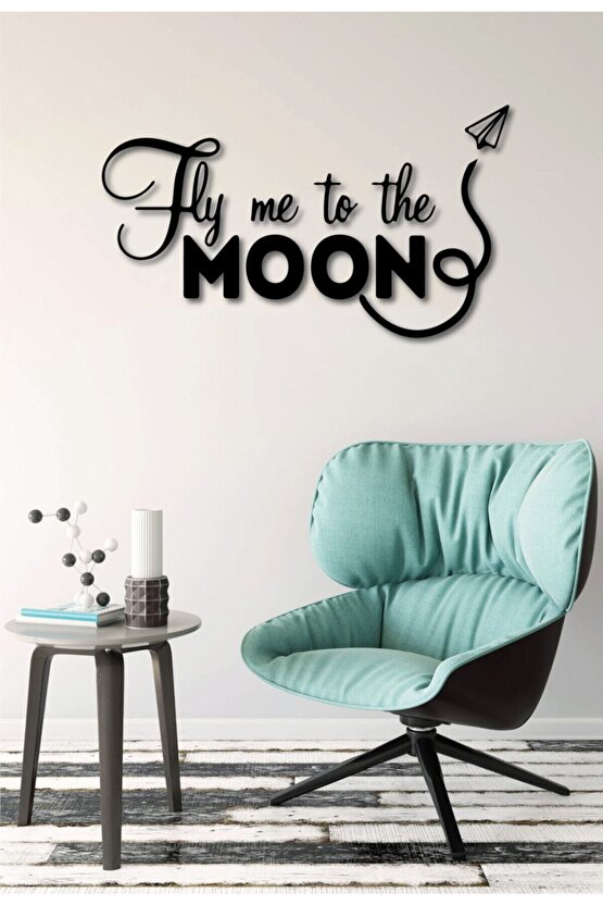 Fly Me To The Moon Duvar Yazısı Ahşap Tablo
