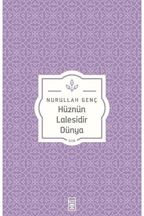 Hüznün Lalesidir Dünya Nurullah Genç Yayınları