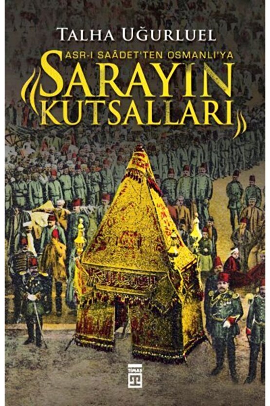 Sarayın Kutsalları Asr I Saadetten Osmanlıya