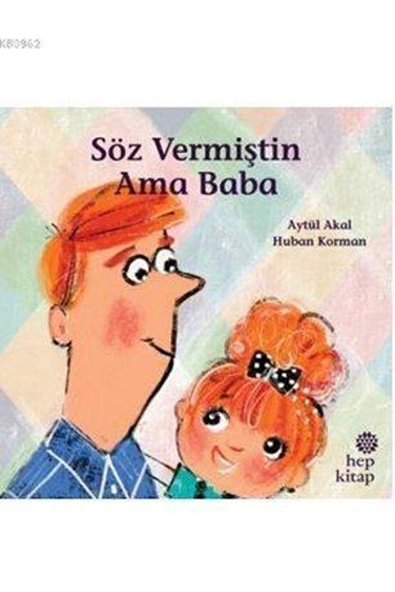 Söz Vermiştin Ama Baba - - Aytül Akal Kitabı