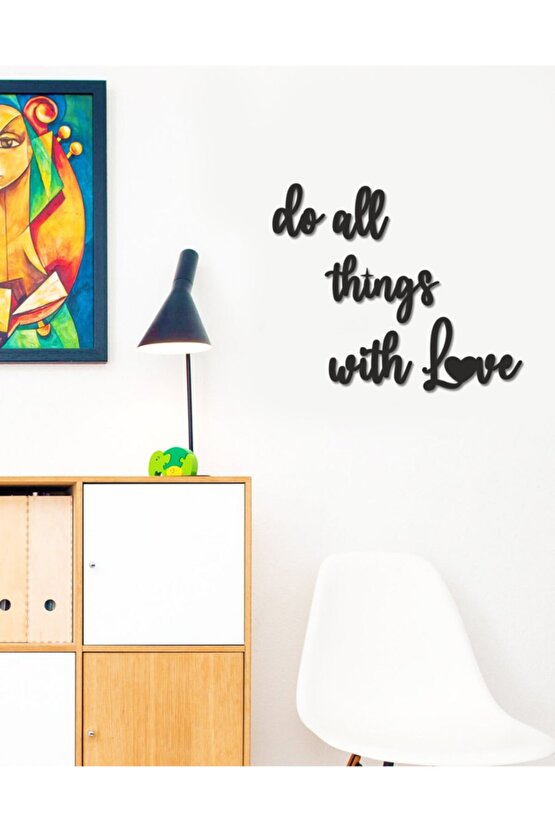Do All Things With Love Duvar Yazısı