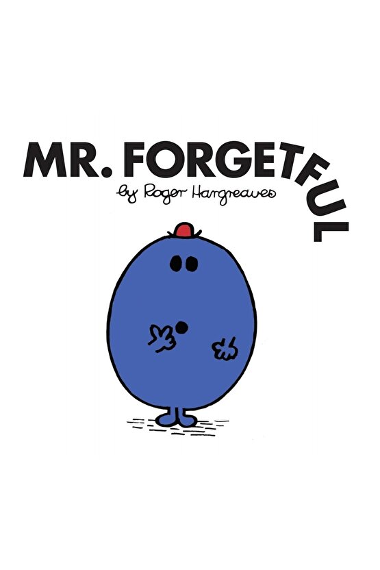 Mr. Forgetful