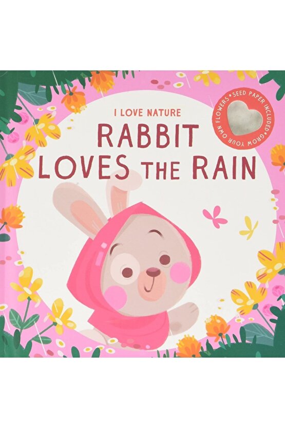 I Love Nature: Rabbit Loves The Rain