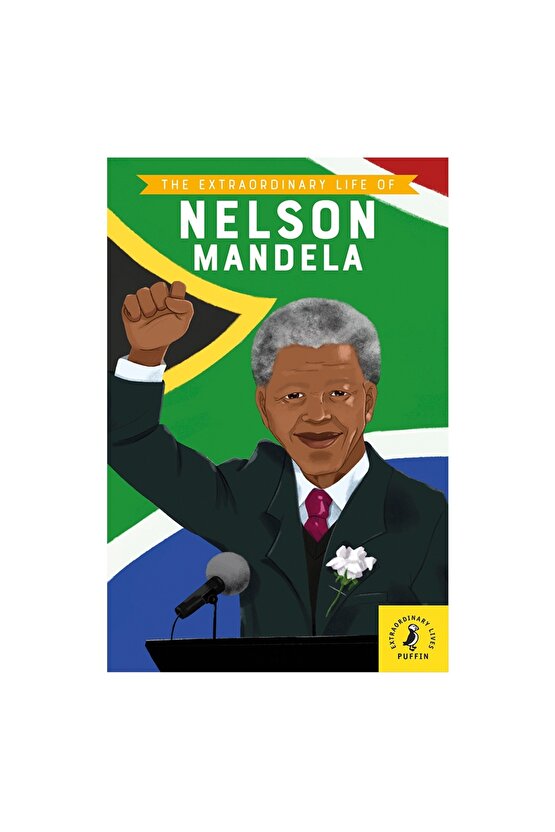 The Extraordınary Lıfe Of Nelson Mandela
