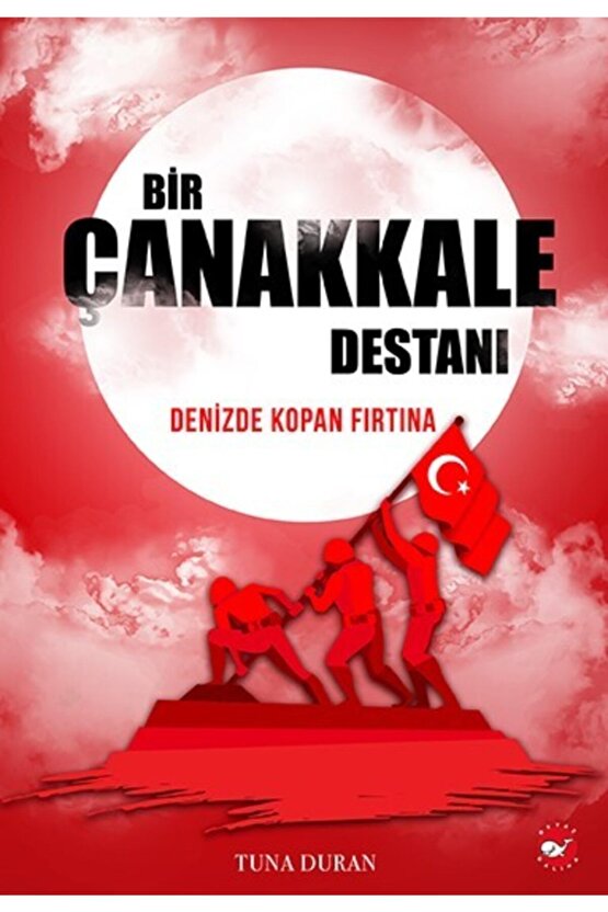 Bir Çanakkale Destanı - Denizde Kopan Fırtına