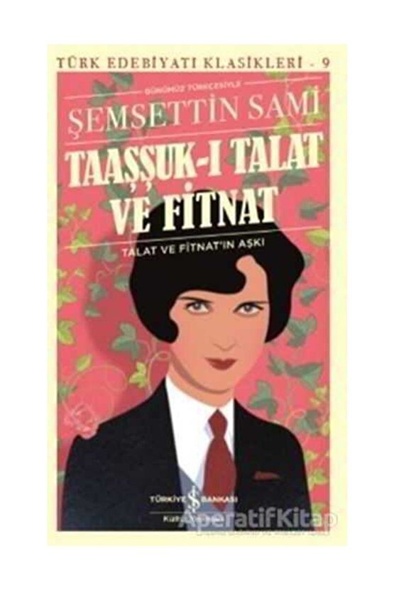 Taaşşuk-ı Talat Ve Fitnat-günümüz Türkçesiyle