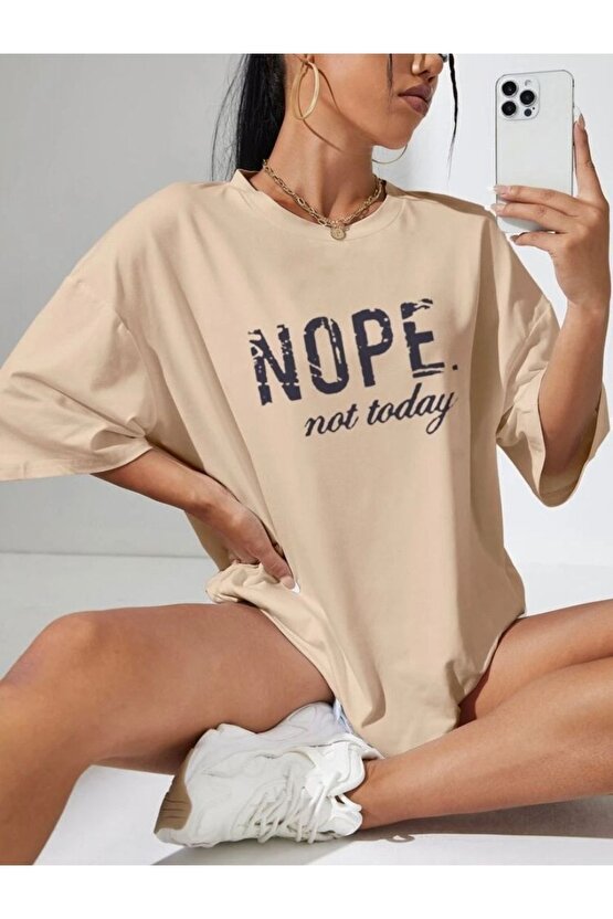 Kadın Oversize Nope Not Today Baskılı Bej Bisiklet Yaka Tshirt