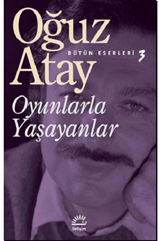 Bütün Eserleri 3 - Oyunlarla Yaşayanlar