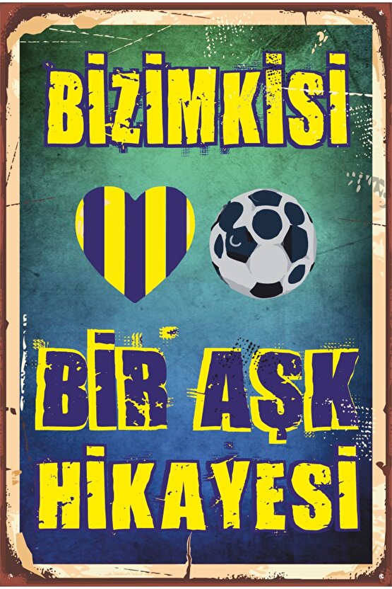 Sarı Lacivert Futbol Takım Taraftar Bizimkisi Bir Aşk Hikayesi Retro Ahşap Poster