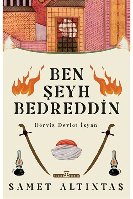 Ben Şeyh Bedreddin Kitabı Timaş Yayınları Samet Altıntaş