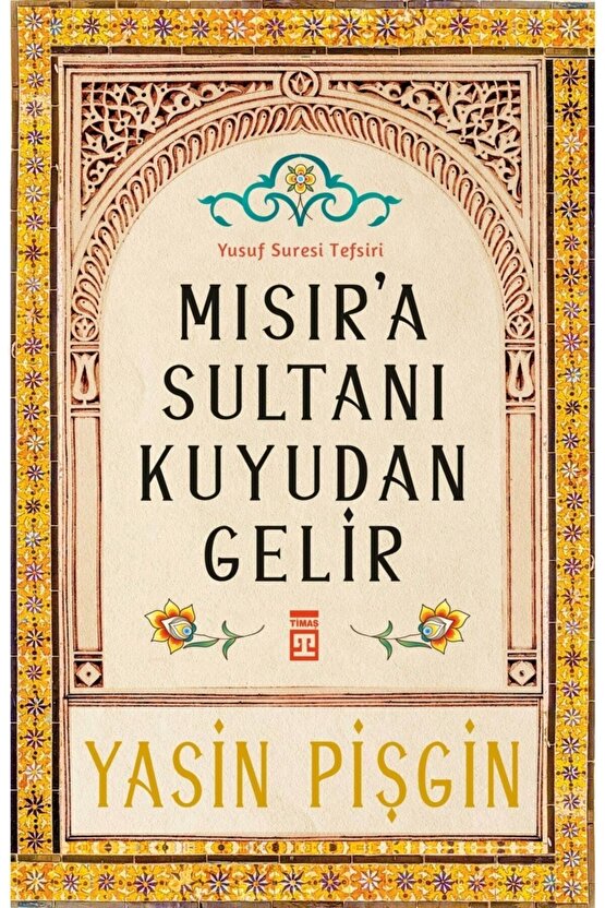 Mısıra Sultanı Kuyudan Gelir Timaş Yayınları , Yasin Pişgin