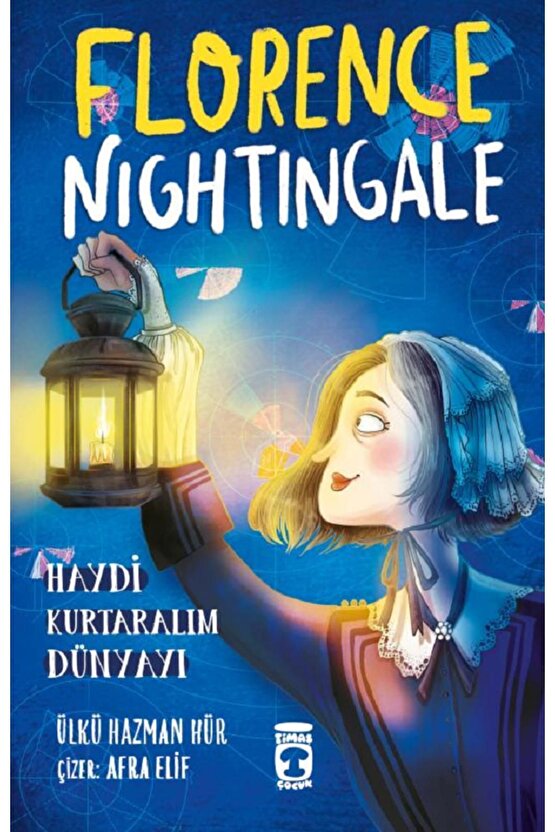 Florence Nightingale - Haydi Kurtaralım Dünyayı 2  Ülkü Hazman Hür   9786050847956