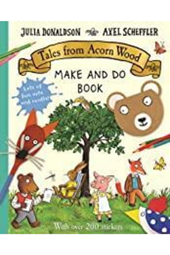 Tales From Acorn Wood Make And Do Book - Julia Donaldson