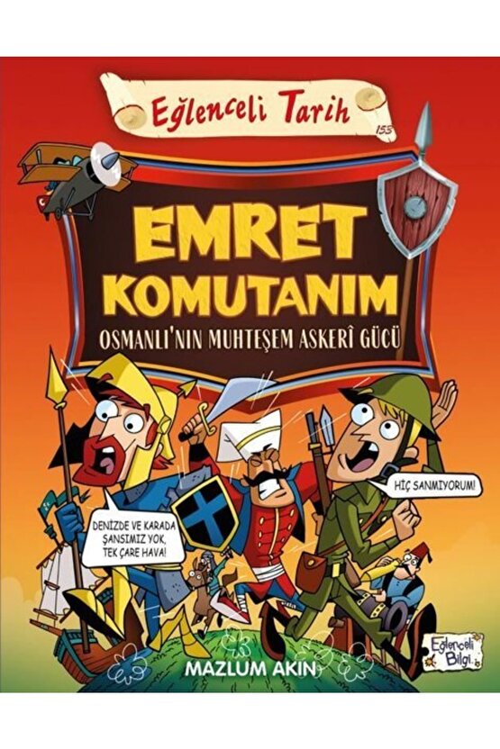 Emret Komutanım: Osmanlının Muhteşem Askeri Gücü - Eğlenceli Tarih