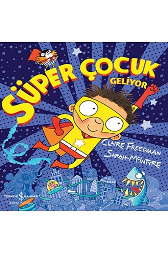 Süper Çocuk Geliyor kitabı - Claire Freedman - İş Bankası Kültür Yayınları