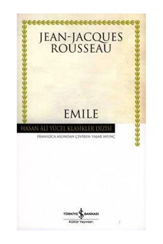 Emile Ya Da Eğitim Üzerine Hasan Ali Yücel Klasikleri JeanJacques Rousseau