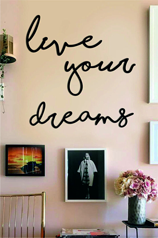 Live Your Dreams Ahşap Duvar Yazısı, Dekoratif Duvar Süsü