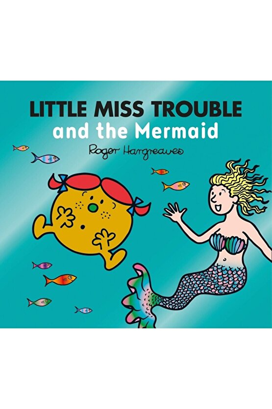 Little Miss Trouble and the Mermaid-Roger Hargreaves