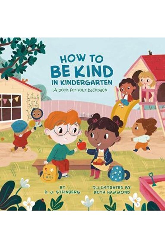 How to Be Kind in Kindergarten : A Book for Your Backpack