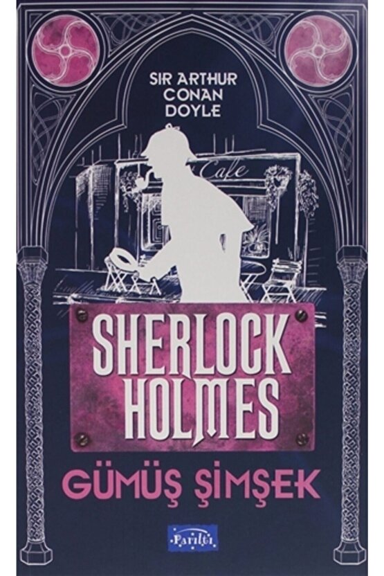 Gümüş Şimşek - Sherlock Holmes - Sir Arthur Conan Doyle -