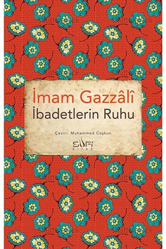 İbadetlerin Ruhu kitabı - İmam Gazali - Sufi Kitap