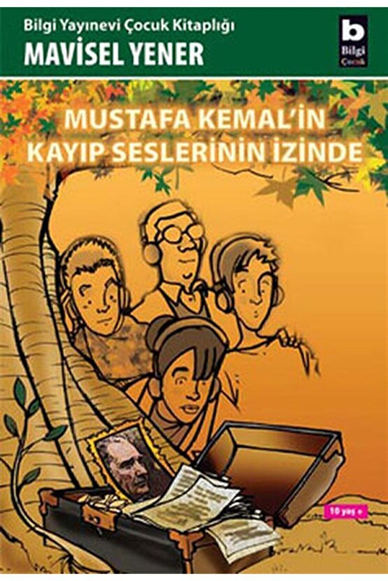 Mustafa Kemal’in Kayıp Seslerinin İzinde - Mavisel Yener 9789752202313