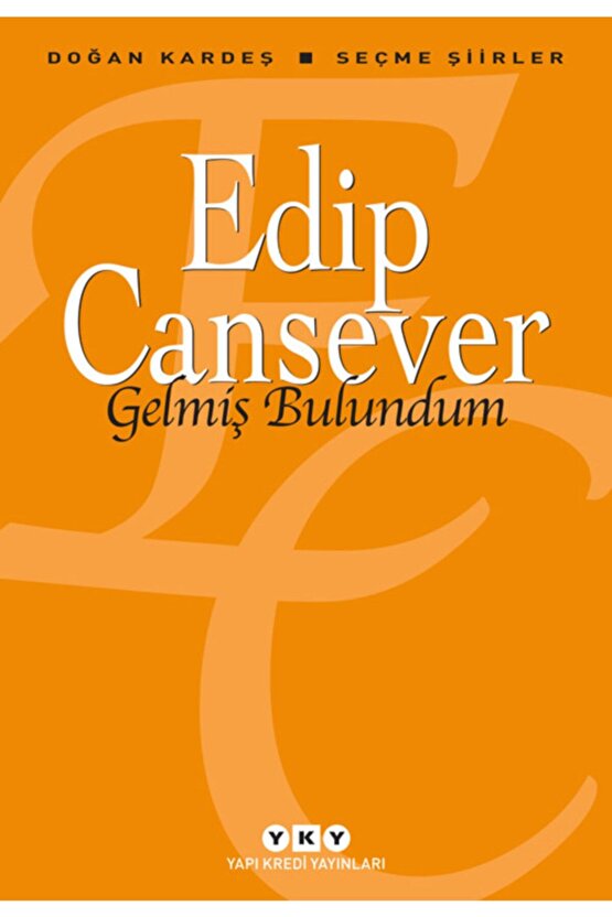 Gelmiş Bulundum – Seçme Şiirler