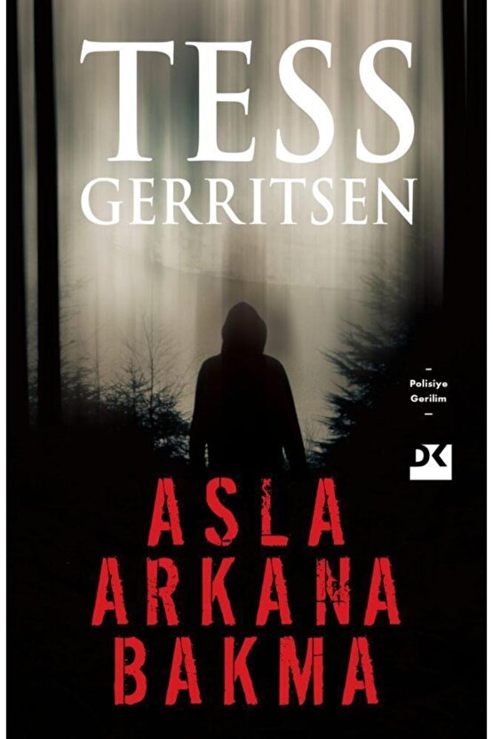 Asla Arkana Bakma, Tess Gerritsen, Doğan Kitap, Asla Arkana Bakma Kitabı, 272 Sayfa