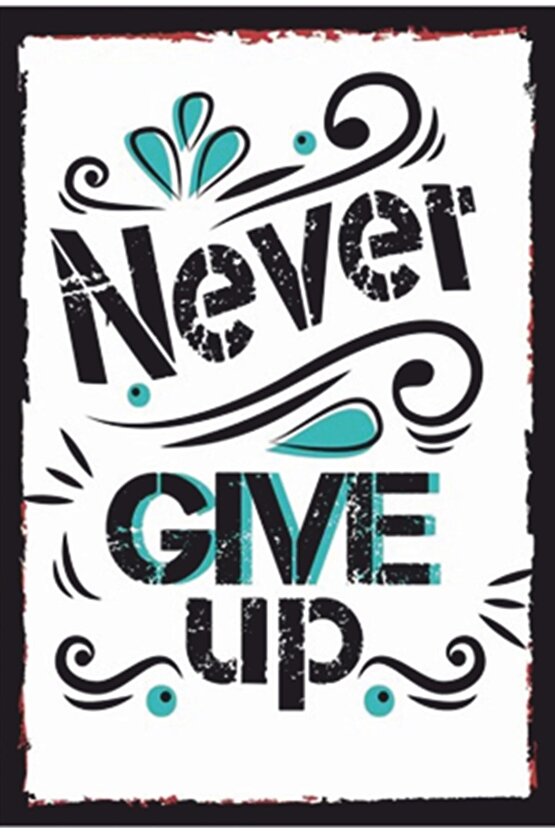 Never Give Up Retro Ahşap Poster