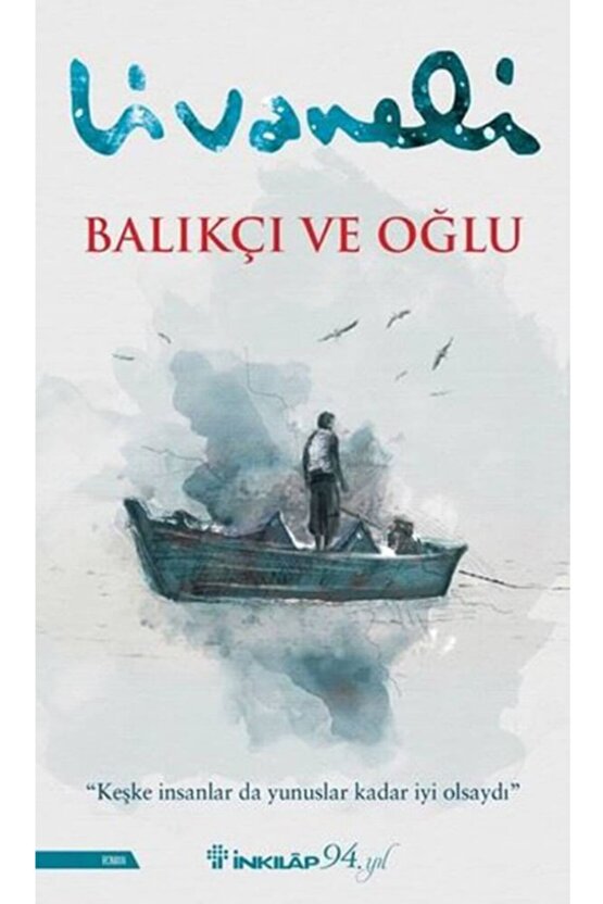 Balıkçı Ve Oğlu, Zülfü Livaneli, Inkılap Kitabevi, Balıkçı Ve Oğlu Kitabı, 140 Sayfa