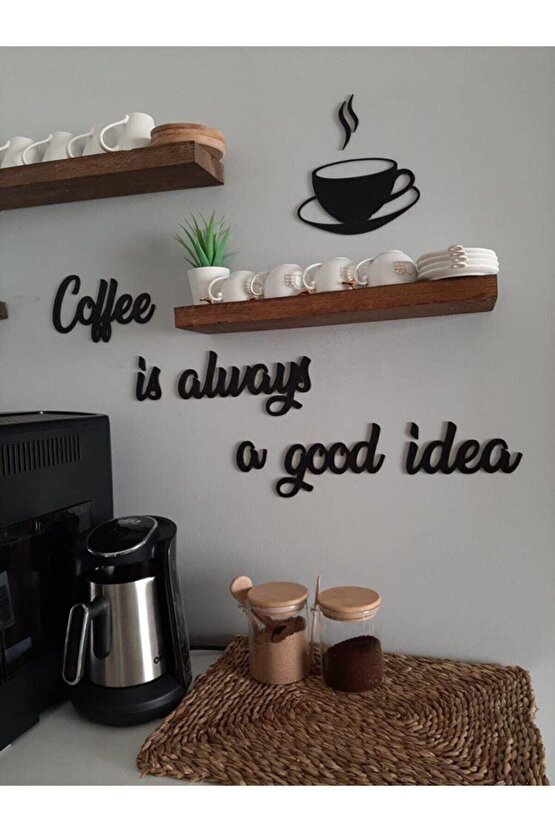 Coffee Is Always... Ahşap Duvar Yazısı
