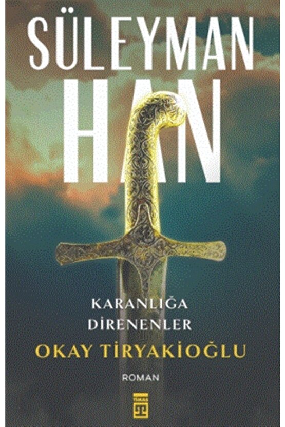 Süleyman Han - Okay Tiryakioğlu 9786050801248