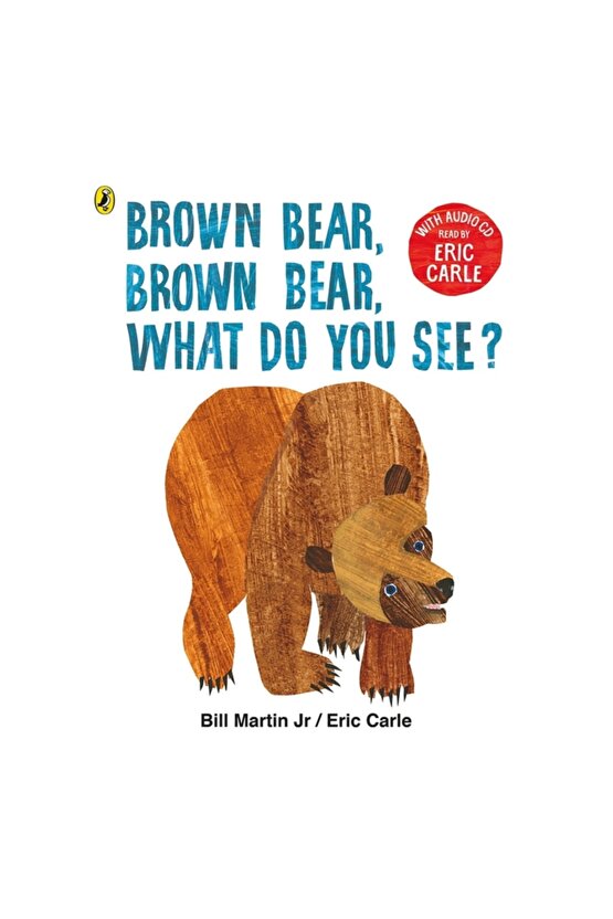 Brown Bear Brown Bear What Do You See?